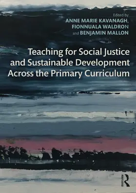 Teaching for Social Justice and Sustainable Development Across the Primary Curriculum