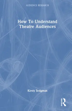 How To Understand Theatre Audiences