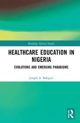 Healthcare Education in Nigeria: Evolutions and Emerging Paradigms