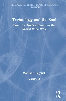Technology and the Soul: From the Nuclear Bomb to the World Wide Web, Volume 2