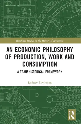 An Economic Philosophy of Production, Work and Consumption