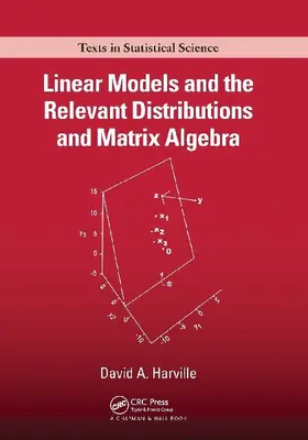 Linear Models and the Relevant Distributions and Matrix Algebra