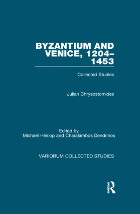 Byzantium and Venice, 1204-1453: Collected Studies