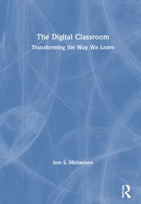 The Digital Classroom: Transforming the Way We Learn