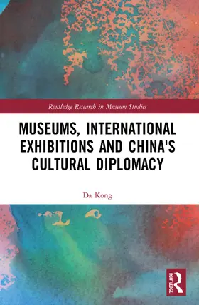 Museums, International Exhibitions and China's Cultural Diplomacy