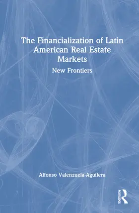 The Financialization of Latin American Real Estate Markets