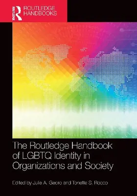 The Routledge Handbook of LGBTQ Identity in Organizations and Society