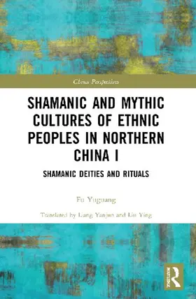 Shamanic and Mythic Cultures of Ethnic Peoples in Northern China I