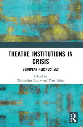 Theatre Institutions in Crisis