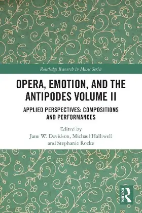 Opera, Emotion, and the Antipodes Volume II