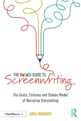 The GoFaSt Guide To Screenwriting