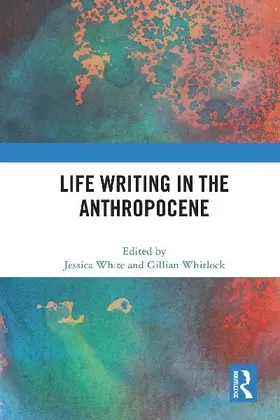 Life Writing in the Anthropocene