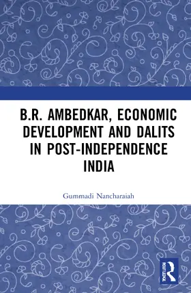 B.R. Ambedkar, Economic Development and Dalits in Post-Independence India