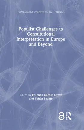 Populist Challenges to Constitutional Interpretation in Europe and Beyond
