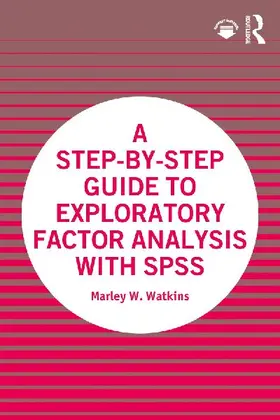 A Step-by-Step Guide to Exploratory Factor Analysis with SPSS