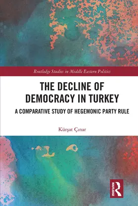 The Decline of Democracy in Turkey: A Comparative Study of Hegemonic Party Rule