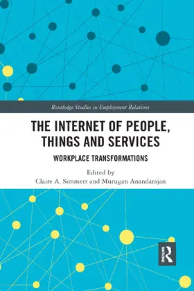 The Internet of People, Things and Services: Workplace Transformations