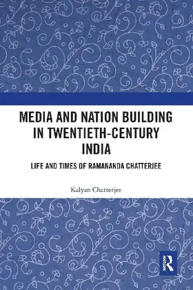 Media and Nation Building in Twentieth-Century India