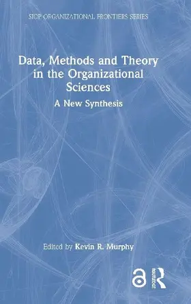 Data, Methods and Theory in the Organizational Sciences