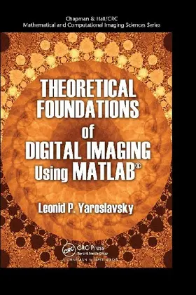 Theoretical Foundations of Digital Imaging Using MATLAB¿