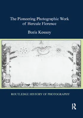 The Pioneering Photographic Work of Hercule Florence