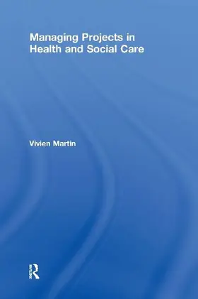 Managing Projects in Health and Social Care