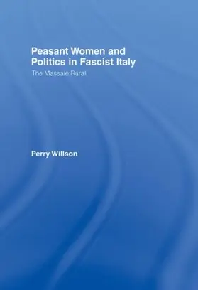 Peasant Women and Politics in Fascist Italy