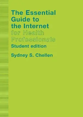 The Essential Guide to the Internet for Health Professionals