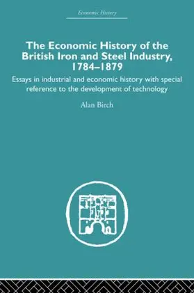 Economic HIstory of the British Iron and Steel Industry