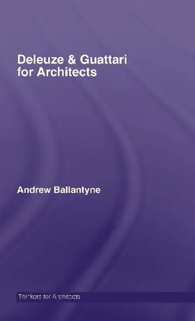 Deleuze & Guattari for Architects