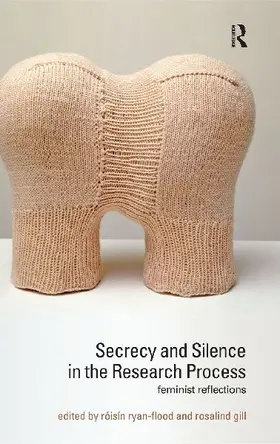 Secrecy and Silence in the Research Process