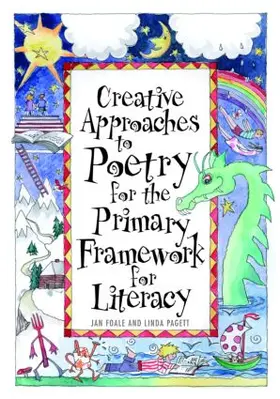 Creative Approaches to Poetry for the Primary Framework for Literacy
