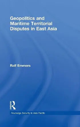 Geopolitics and Maritime Territorial Disputes in East Asia