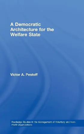 A Democratic Architecture for the Welfare State