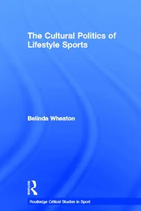 The Cultural Politics of Lifestyle Sports