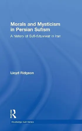 Morals and Mysticism in Persian Sufism