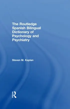 The Routledge Spanish Bilingual Dictionary of Psychology and Psychiatry