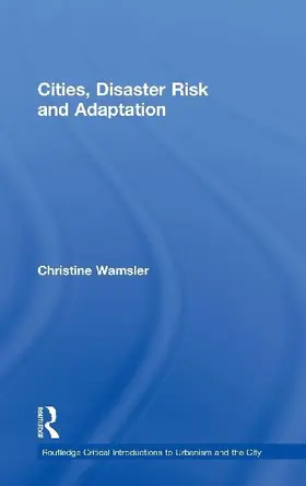 Cities, Disaster Risk and Adaptation