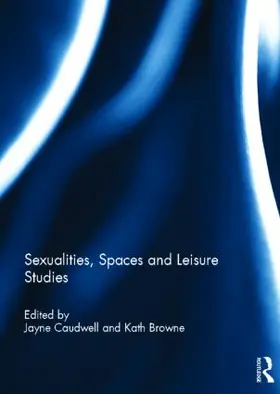 Sexualities, Spaces and Leisure Studies