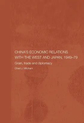 China's Economic Relations with the West and Japan, 1949-1979