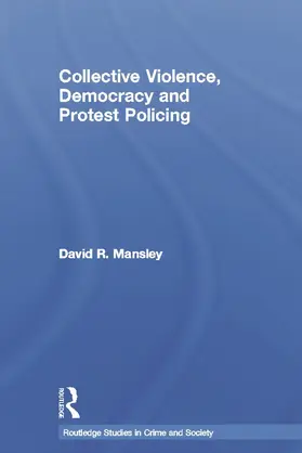 Collective Violence, Democracy and Protest Policing