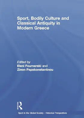 Sport, Bodily Culture and Classical Antiquity in Modern Greece