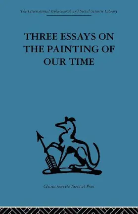 Three Essays on the Painting of our Time