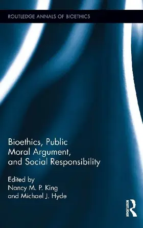 Bioethics, Public Moral Argument, and Social Responsibility