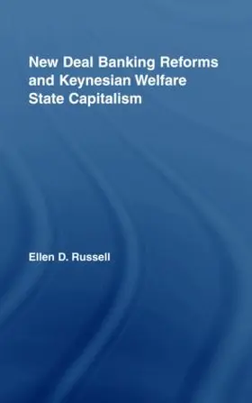 New Deal Banking Reforms and Keynesian Welfare State Capitalism