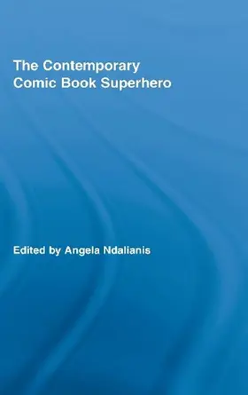 The Contemporary Comic Book Superhero