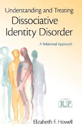 Understanding and Treating Dissociative Identity Disorder