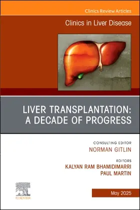 Liver Transplantation: A Decade of Progress, an Issue of Clinics in Liver Disease