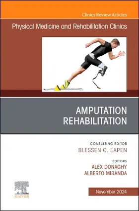 Amputation Rehabilitation, an Issue of Physical Medicine and Rehabilitation Clinics of North America