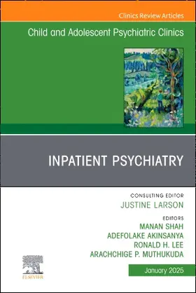 Inpatient Psychiatry, an Issue of Child and Adolescent Psychiatric Clinics of North America